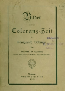 Bilder aus der Toleranz-Zeit im Königreich Böhmen.