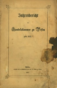 Jahresbericht der Handelskammer zu Posen pro 1857.