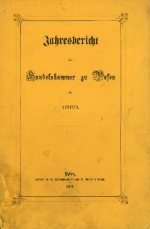 Jahresbericht der Handelskammer zu Posen f&uuml;r 1863.