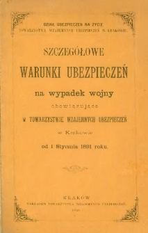 Szczeg&oacute;łowe warunki ubezpieczeń na wypadek wojny obowiązujące w Towarzystwie Wzajemnych Ubezpieczeń w Krakowie od 1 stycznia 1891 roku