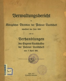 Verwaltungsbericht der Königlichen Direktion der Posener Landschaft betreffend das Jahr 1909.