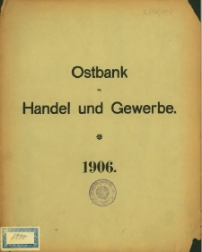 Neunundvierzigster Gesch&auml;ftsbericht der Ostbank f&uuml;r Handel und Gewerbe. 1906