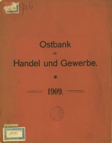 Zweiundfünzigster Geschäftsbericht der Ostbank für Handel und Gewerbe. 1909