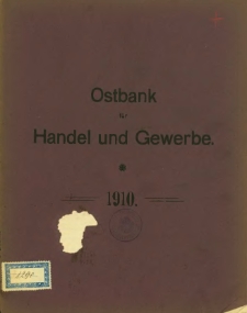 Dreiundf&uuml;nzigster Gesch&auml;ftsbericht der Ostbank f&uuml;r Handel und Gewerbe. 1910