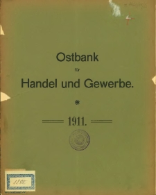 Vierundf&uuml;nzigster Gesch&auml;ftsbericht der Ostbank f&uuml;r Handel und Gewerbe. 1911