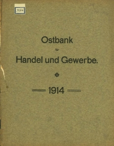 Siebenundfünzigster Geschäftsbericht der Ostbank für Handel und Gewerbe. 1914