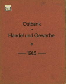 Achtundfünzigster Geschäftsbericht der Ostbank für Handel und Gewerbe. 1915
