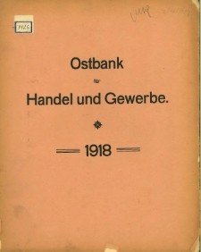 Einundsechzigsterr Gesch&auml;ftsbericht der Ostbank f&uuml;r Handel und Gewerbe. 1918