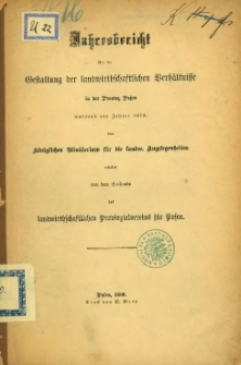 Jahresbericht &uuml;ber die Gestaltung der landwirtschaftlichen Verh&auml;ltnisse in der Provinz Posen w&auml;hrend des Jahres 1879.