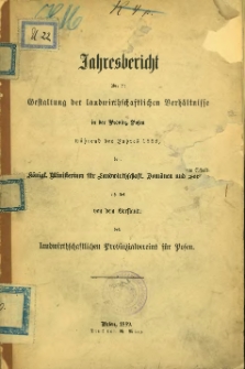 Jahresbericht &uuml;ber die Gestaltung der landwirtschaftlichen Verh&auml;ltnisse in der Provinz Posen w&auml;hrend des Jahres 1888.
