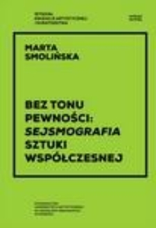 Bez tonu pewności : sejsmografia sztuki wsp&oacute;łczesnej