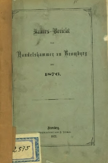 Jahresbericht der Handelskammer zu Bromberg für 1876.