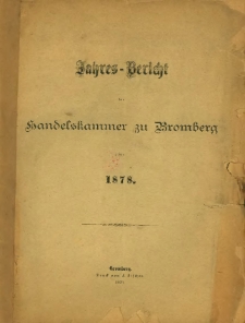 Jahresbericht der Handelskammer zu Bromberg für 1878.