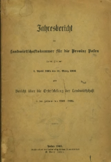 Jahresbericht der Landwirtschaftskammer für die Provinz Posen für die Zeit vom 1. April 1905 bis 31. März 1906.