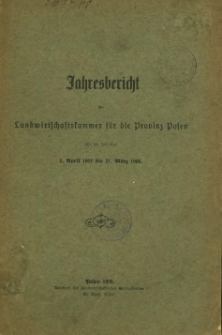 Jahresbericht der Landwirtschaftskammer f&uuml;r die Provinz Posen f&uuml;r die Zeit vom 1. April 1907 bis 31. Marz 1908.