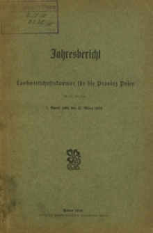 Jahresbericht der Landwirtschaftskammer f&uuml;r die Provinz Posen f&uuml;r die Zeit vom 1. April 1909 bis 31. Marz 1910.