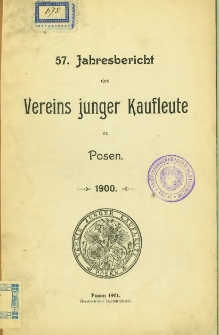 57. Jahresbericht des Vereins Junger Kaufleute zu Posen. 1900.