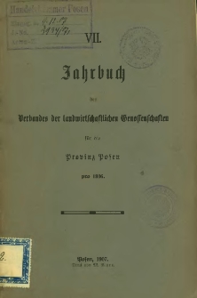 VII. Jahrbuch des Verbandes der landwirtschaftlichen Genossenschaften für die Provinz Posen pro 1906.