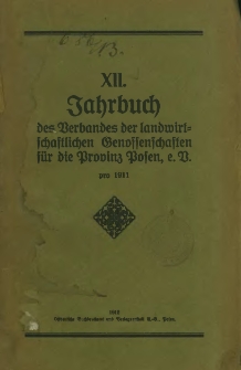 XII. Jahrbuch des Verbandes der landwirtschaftlichen Genossenschaften für die Provinz Posen pro 1911.