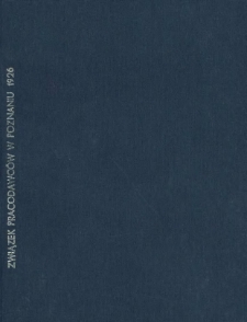 Sprawozdanie Związku Pracodawc&oacute;w na obszar Wojew&oacute;dztwa Poznańskiego Tow. zap. z siedzibą w Poznaniu z działalności w roku 1926.