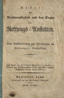 Ueber die Nothwendigkeit und den Segen der Rettungs-Anstalten: eine Aufforderung zur Theilnahme an Rettungs-Anstalten