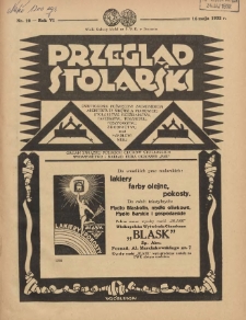 Przegląd Stolarski: dwutygodnik poświęcony zagadnieniom architektury wnętrz a mianowicie: stolarstwu, rzeźbiarstwu, tapicerstwu, tokarstwu, koszykarstwu, zdobnictwu oraz handlowi mebli: organ Związku Polskich Cech&oacute;w Stolarskich 1932.05.16 R.6 Nr10