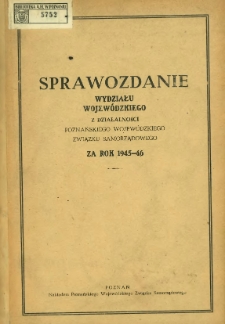 Sprawozdanie Wydziału Wojewódzkiego z działalności Poznańskiego Wojewódzkiego Związku Samorządowego za rok 1945-46.