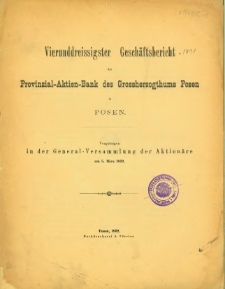 Vierunddreissigster Gesch&auml;ftsbericht der Provinzial-Aktien-Bank des Grossherzogthums Posen in Posen [1891].
