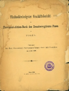 Fünfuddreissigster Geschäftsbericht der Provinzial-Aktien-Bank des Grossherzogthums Posen in Posen [1892].