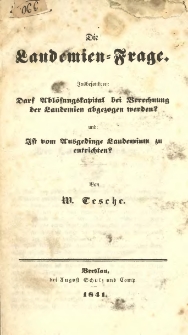 Die Laudemien-Frage. Insbesondere: Darf Abl&ouml;sungskapital bei Berechnung der Laudemien abgezogen werden? und: Ist vom Ausgedinge Laudemium zu entrichten?