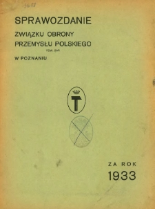Sprawozdanie Związku Obrony Przemysłu Polskiego w Poznaniu za rok 1933.