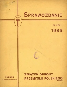Sprawozdanie Związku Obrony Przemysłu Polskiego w Poznaniu za rok 1935.