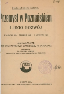 Przemysł w Poznańskiem i jego rozwój w okresie od 1 stycznia 1922 - 1 stycznia 1923.