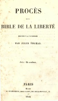 Proc&egrave;s de la Bible de la libert&eacute; : recueilli a l'audience