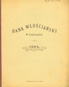 Sprawozdanie Banku Włościańskiego w Poznaniu z czynności w roku 1884. Rok XII.