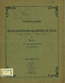 Gesch&auml;ftsbericht der Provinzial-Genossenschaftskasse f&uuml;r Posen das Jahr 1910 (16. Gesch&auml;ftsjahr).