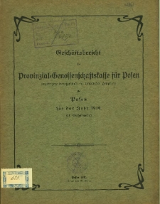 Geschäftsbericht der Provinzial-Genossenschaftskasse für Posen das Jahr 1910 (16. Geschäftsjahr).