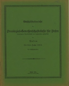 Gesch&auml;ftsbericht der Provinzial-Genossenschaftskasse f&uuml;r Posen das Jahr 1913 (19. Gesch&auml;ftsjahr).