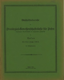 Geschäftsbericht der Provinzial-Genossenschaftskasse für Posen das Jahr 1913 (19. Geschäftsjahr).