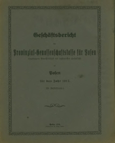 Gesch&auml;ftsbericht der Provinzial-Genossenschaftskasse f&uuml;r Posen das Jahr 1917 (23. Gesch&auml;ftsjahr).