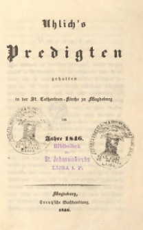 Uhlich's Predigten gehalten in der St. Catharinen-Kirche zu Magdeburg im Jahre 1846