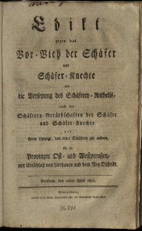 Edikt gegen das Vor=Vieh der Schäfer und Schäfer=Knechte und die Versetzung des Schäferey=Antheils [...] für die Provinzen Ost= und Westpreussen, mit einschluss von Litthauen und dem Netz-Distrikt