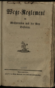 Wege-Reglement f&uuml;r Westpreussen und die Netz-Districte
