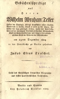 Ged&auml;chtnissredigt auf Herrn Wilhelm Abraham Teller ... Oberkonsistorialrath in Berlin ... am 23. Dez. 1804 in der Petriskirche zu Berlin gehalten