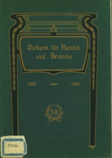 Ostbank für Handel und Gewerbe 1857 - 1907.