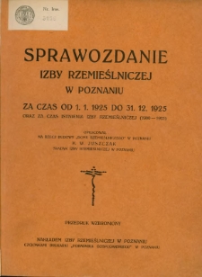 Sprawozdanie Izby Rzemieślniczej w Poznaniu za czas od 1.1.1925 do 31.12.1925 oraz za czas istnienia Izby Rzemieślniczej (1900-1925).