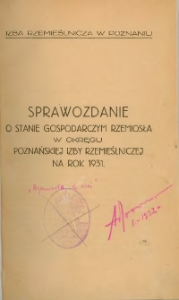 Sprawozdanie o stanie gospodarczym rzemiosła w okręgu Poznańskiej Izby Rzemieślniczej na rok 1931.