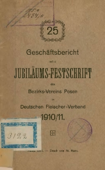 Gesch&auml;fts-Bericht des Bezirks-Vereins Posen im Deutschen Fleischer-Verband 1910/11.