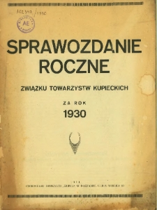 Sprawozdanie roczne Związku Towarzystw Kupieckich za rok 1930.