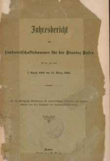 Jahresbericht der Landwirtschaftskammer f&uuml;r die Provinz Posen f&uuml;r die Zeit vom 1. April 1902 bis 31. M&auml;rz 1903.